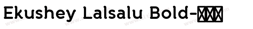 Ekushey Lalsalu Bold字体转换 Ekushey Lalsalu Bold字体转换